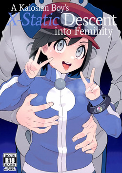 Kalos no Shounen Kairaku Mesu Ochi X | A Kalosian Boy's X-Static Descent into Feminity