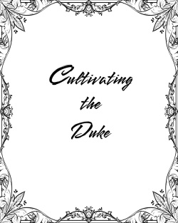 Cultivating the Duke