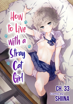 Noraneko Shoujo to no Kurashikata Ch. 33+34 | How to Live with a Stray Cat Girl Ch. 33+34