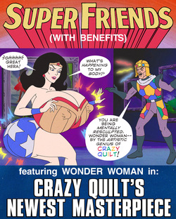 Super Friends with Benefits: Crazy Quilt's Newest Masterpiece