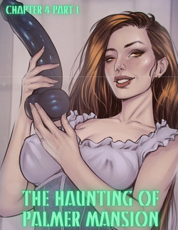 The Haunting of Palmer Mansion Chapter 4