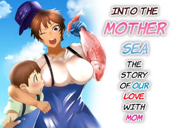 Haha Naru Umi e Ore to Kaa-chan no Ai no Monogatari | Into The Mother Sea, The Story of Our Love With Mom