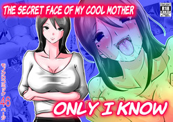 Bokushika Shiranai, Cool na Haha no Ura no Kao. | The Secret Face of My Cool Mother Only I Know.