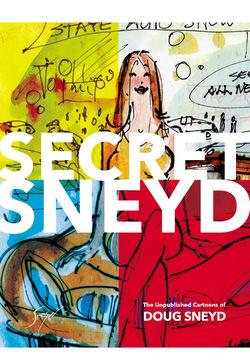 Secret Sneyd: The Unpublished Cartoons of Doug Sneyd